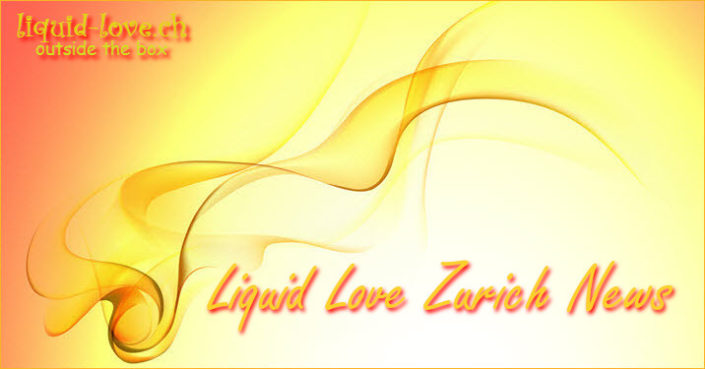 Liquid Love Zurich News - 005 - Liquid Love Switzerland